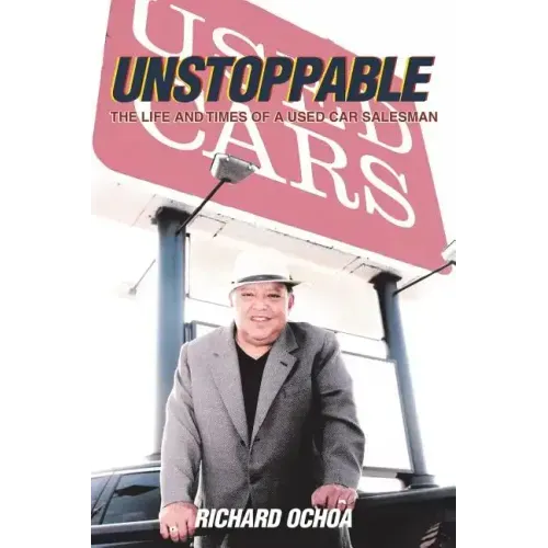 Unstoppable: The Life and Times of a Used Car Salesman