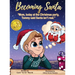 Becoming Santa: Mom, today at the Christmas party Tommy said Santa isn't real!