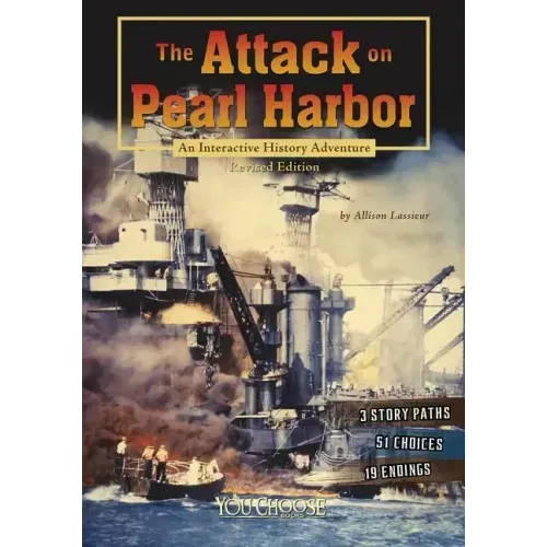 The Attack on Pearl Harbor: An Interactive History Adventure