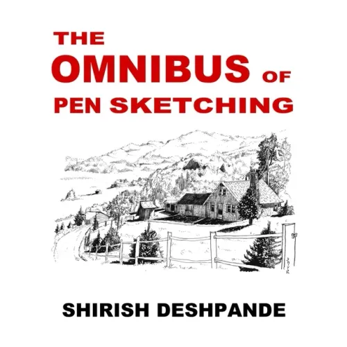 The Omnibus of Pen Sketching: Get, Set & Sketch like a Boss!