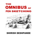 The Omnibus of Pen Sketching: Get, Set & Sketch like a Boss!