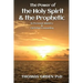 The Power of the Holy Spirit and the Prophetic: in Personal Ministry & Christian Counseling