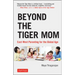 Beyond the Tiger Mom: East-West Parenting for the Global Age