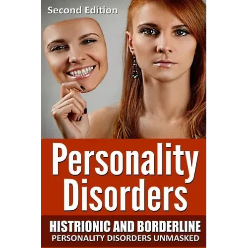 Personality Disorders: Histronic and Borderline Personality Disorders Unmasked