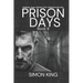 Prison Days Book 8: A True Crime and Prison Biography