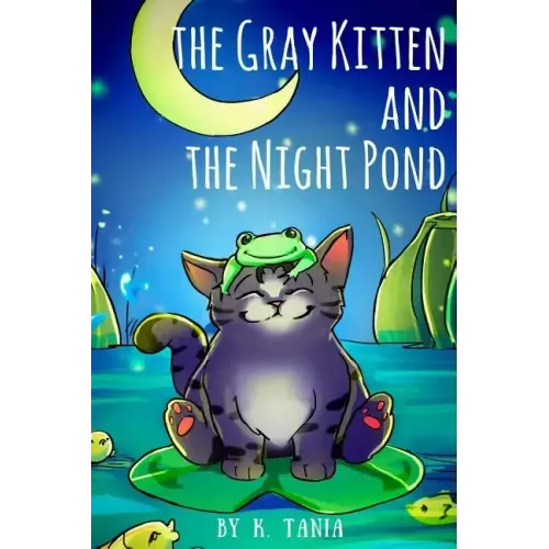 Children's books THE GRAY KITTEN AND THE NIGHT POND children's books ages 1-3 cat books for kids book for kids kids books childrens books: The story i