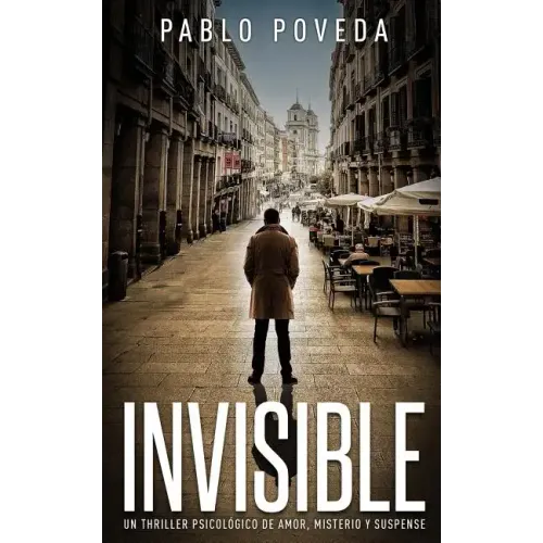 Invisible: Un thriller psicológico de amor, misterio y suspense