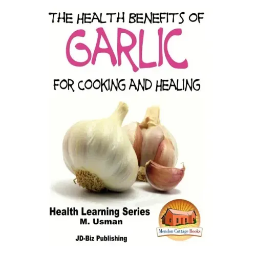 Health Benefits of Garlic For Cooking and Health