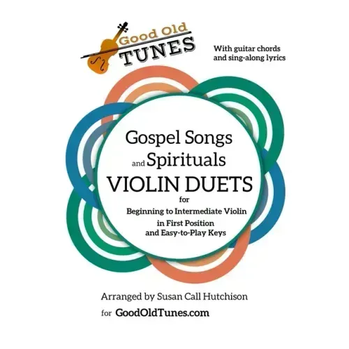 Gospel Songs and Spirituals Violin Duets with Guitar Chords and Lyrics: for Beginning to Intermediate Violin in First Position and Easy-to-Play Keys