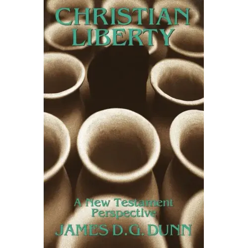 Christian Liberty: A New Testament Perspective