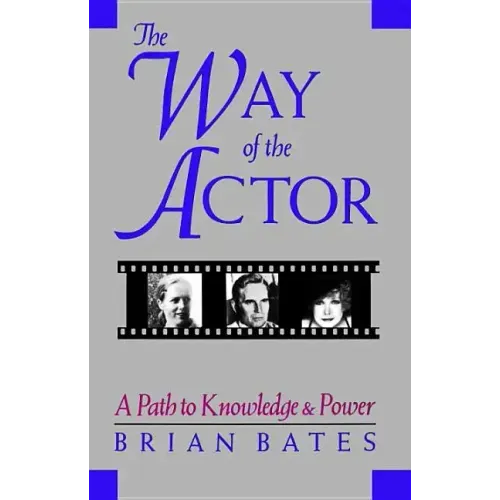 The Way of the Actor: A Path to Knowledge & Power