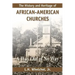 The History and Heritage of African American Churches: A Way Out of No Way