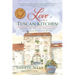 Love in a Tuscan Kitchen: Savoring Life Through the Romance, Recipes, and Traditions of Italy