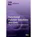 Functional Polymer Solutions and Gels: Physics and Novel Applications