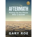 Aftermath: Picking Up the Pieces After a Suicide (Large Print)