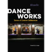 Dance Works: Stories of Creative Collaboration
