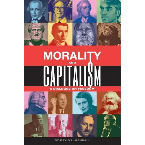 Morality and Capitalism: A Dialogue on Freedom