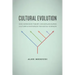 Cultural Evolution: How Darwinian Theory Can Explain Human Culture and Synthesize the Social Sciences