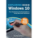 Exploring Windows 10 May 2020 Edition: The Illustrated, Practical Guide to Using Microsoft Windows