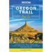 Moon Oregon Trail Road Trip: Historic Sites, Small Towns, and Scenic Landscapes Along the Legendary Westward Route