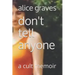 Don't Tell Anyone: A Cult Memoir