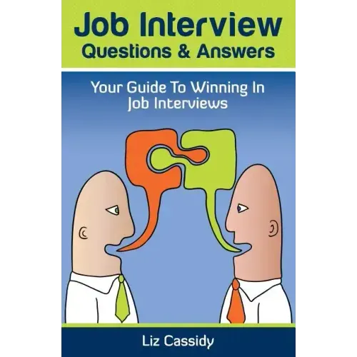 Job Interview Questions & Answers: Your Guide to Winning in Job Interviews
