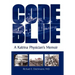 Code Blue: A Katrina Physician's Memoir