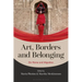 Art, Borders and Belonging: On Home and Migration