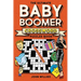 The Ultimate Baby Boomer Crossword Puzzles Book: 1950s, 1960s, 1970s and 1980s Crossword About Music, TV, Movies, Sports, People And Top Headlines At