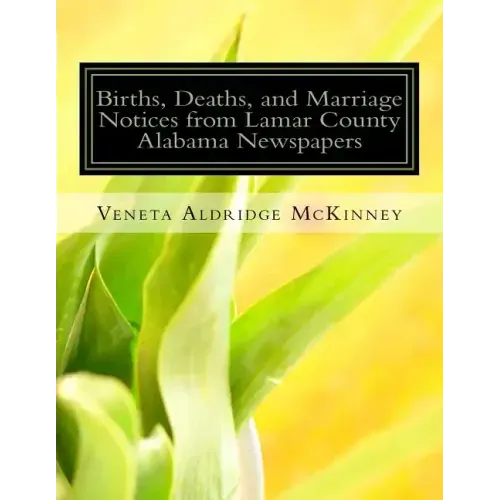 Births, Deaths, and Marriage Notices from Lamar County Alabama Newspapers