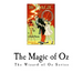The Magic of Oz: The Wizard of Oz Series