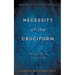 Necessity of the Cruciform