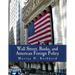 Wall Street, Banks, and American Foreign Policy (Large Print Edition)