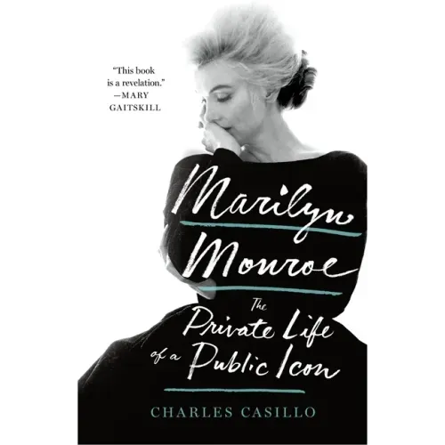 Marilyn Monroe: The Private Life of a Public Icon