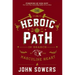 The Heroic Path: In Search of the Masculine Heart