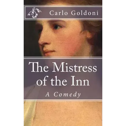 The Mistress of the Inn: A Comedy