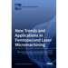 New Trends and Applications in Femtosecond Laser Micromachining