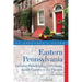 Explorer's Guide Eastern Pennsylvania: Includes Philadelphia, Gettysburg, Amish Country & the Pocono Mountains