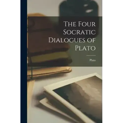 The Four Socratic Dialogues of Plato
