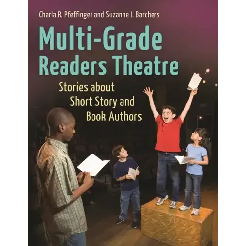 Multi-Grade Readers Theatre: Stories about Short Story and Book Authors