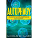 Autophagy: Unlock Your Body's Natural Cellular Repair Code For Weight Loss, Anti-Aging, Enhanced Health and Revitalization Benefits.