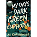 My Days of Dark Green Euphoria