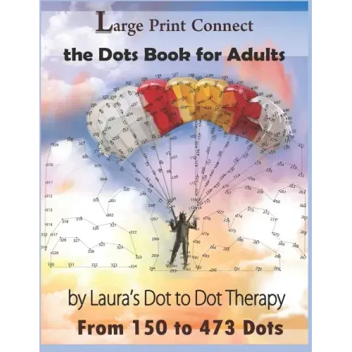 Large Print Connect the Dot Book for Adults From 150 to 473 Dots