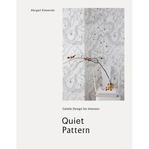 Quiet Pattern: Gentle Design for Interiors
