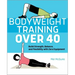 Bodyweight Training Over 40: Build Strength, Balance, and Flexibility with Zero Equipment