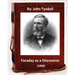Faraday as a Discoverer (1868) By: John Tyndall