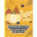 Thanksgiving Coloring Book For Adults: Thanksgiving Autumn Coloring Book Simple & Easy Book for Adults Featuring Beautiful Autumn Scenes, Charming Ani