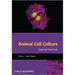 Animal Cell Culture Essential Methods
