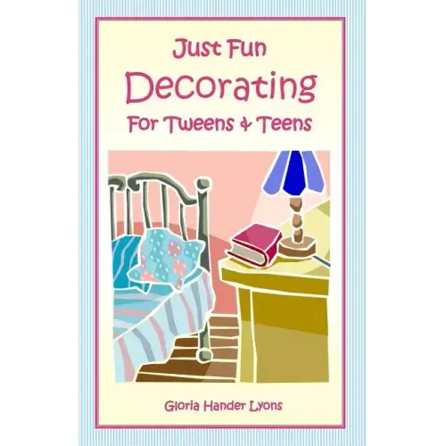 Just Fun Decorating For Tweens & Teens