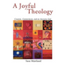 A Joyful Theology: Creation, Commitment, and an Awesome God